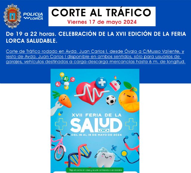 Corte al tráfico rodado este viernes, 17 de mayo, con motivo de la celebración de la XVII Feria de la Salud de Lorca - 1, Foto 1