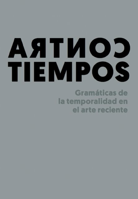 Cultura edita el libro-catálogo 'Contratiempos. Gramáticas de la temporalidad' - 2, Foto 2