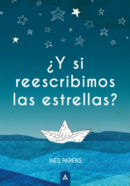 Inés Paréns debuta en narrativa con ¿Y si reescribimos las estrellas? - 1, Foto 1