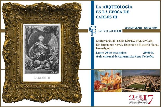 Cartagena Futuro dedica la XXII edición de `Los Culturales´ a la Arqueología en la época de Carlos III - 1, Foto 1