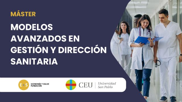 Fundación Economía y Salud y Universidad CEU San Pablo presentan el primer Máster en Modelos Avanzados en Gestión y Dirección Sanitaria - 1, Foto 1