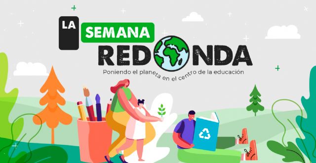 Naturaliza anima a los docentes murcianos a poner el planeta en el centro de la educación invitándoles a participar en la primera edición de ´La Semana Redonda´ - 2, Foto 2