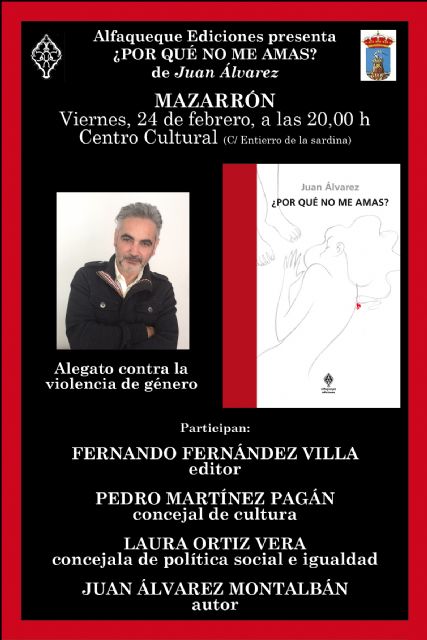 Juan Álvarez presenta en Mazarrón ¿Por qué no me amas, una reflexión ilustrada sobre el maltrato machista - 1, Foto 1