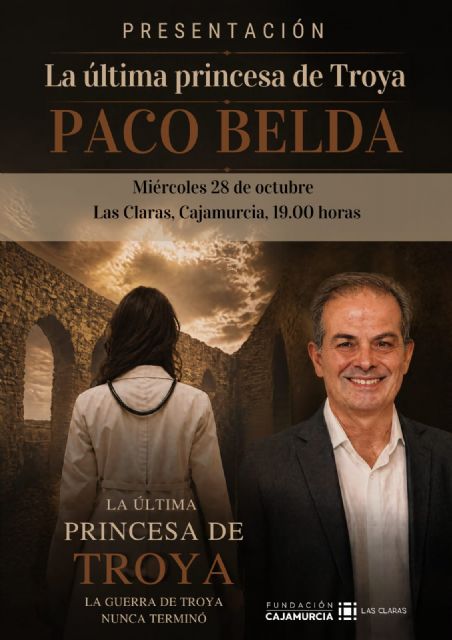 Presentación de 'La última princesa de Troya' Paco Belda Las Claras el 28 de octubre Presentación de 'La última princesa de Troya' Paco Belda Las Claras el 28 de octubre