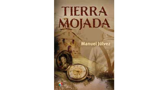 ´Tierra mojada´, una novela de acción, historia y pasión - 1, Foto 1