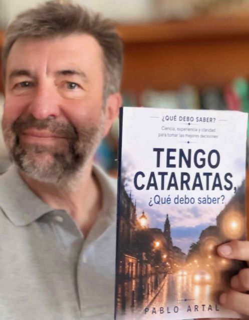 Pablo Artal publica una guía para comprender las cataratas y sus tratamientos Pablo Artal publica una guía para comprender las cataratas y sus tratamientos