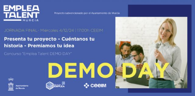 El Ayuntamiento de Murcia y CEEIM convocan el concurso 'Emplea Talent  DEMO DAY' para premiar las mejores ideas de negocio de los murcianos - 1, Foto 1