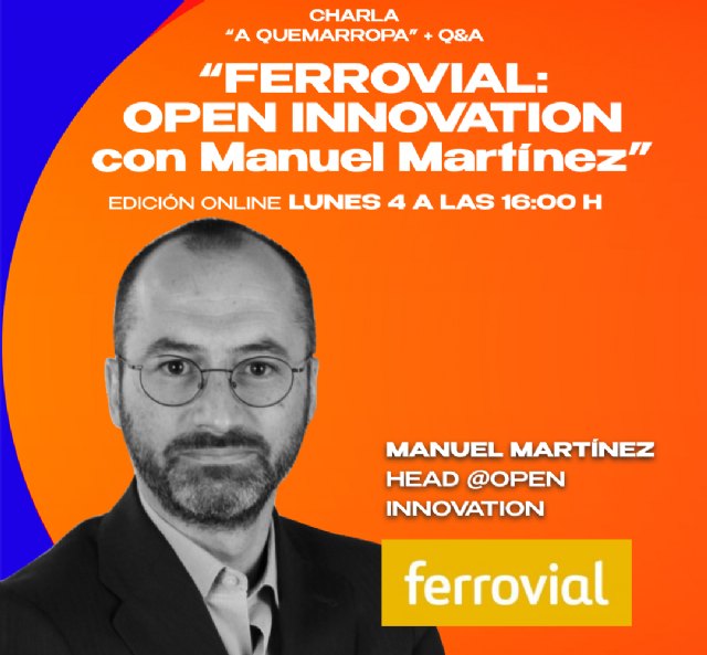 · Descubre cómo es el Open Innovation en Ferrovial con su Director Manuel Martínez - 1, Foto 1