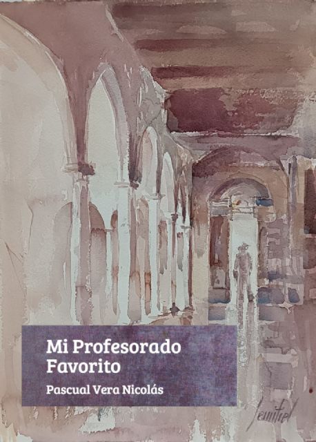 Pascual Vera presenta hoy el libro ´Mi profesorado favorito´, un homenaje al legado docente y humano de 81 maestros de la UMU Pascual Vera presenta hoy el libro ´Mi profesorado favorito´, un homenaje al legado docente y humano de 81 maestros de la UMU