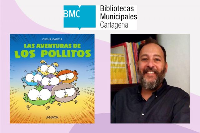 El escritor e ilustrador Chema García compartirá con escolares ´La aventura de los pollitos´ en las Bibliotecas de Cartagena - 1, Foto 1