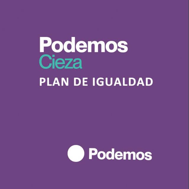 Podemos-Cieza: “Hace 12 años que el Plan de Igualdad debía ser renovado; nuestras mujeres no pueden seguir esperando” - 1, Foto 1