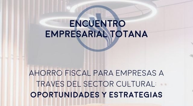 Totana acoge la jornada empresarial Ahorro fiscal para empresa a través del sector cultural - 1, Foto 1