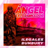 Ilegales con Bunbury - ngel exterminador