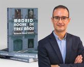 MurciaLibro presenta la novela «Madrid, noche de tres años», de Antonio Cano Gómez MurciaLibro presenta la novela «Madrid, noche de tres años», de Antonio Cano Gómez