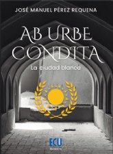 'Ab urbe condita. La ciudad blanca', de Jos Manuel Prez Requena