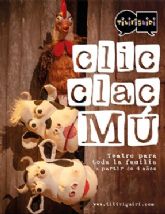 La compañía madrileña Titiriguiri presenta el espectáculo CLIC, CLAC, MÚ en el Teatro Villa de Molina el viernes 8 de noviembre