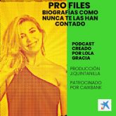 Nace el podcast de biografas Pro files, creado por Lola Gracia con patrocinio de Caixabank