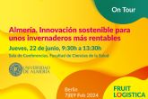 FRUIT LOGISTICA llega a Almera y Murcia con dos jornadas sobre innovacin sostenible