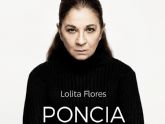 Lolita Flores interpreta a PONCIA el viernes 11 de octubre en el Teatro Villa de Molina