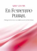 En femenino plural, una gua para crear conciencia de grupo entre las mujeres