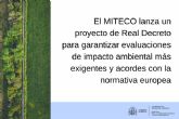 El MITECO lanza un proyecto de Real Decreto para garantizar evaluaciones de impacto ambiental ms exigentes y acordes con la normativa europea