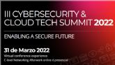 Cybersecurity & Cloud Tech Summit 2022: Llega la tercera edicin del evento de referencia en innovacin IT