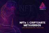 NFTs, Criptoarte y Metaversos los nuevos Negocios del Siglo XXl