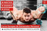 El Curso Europeo de Entrenador Personal e Instructor Fitness y Musculacin del ISAF