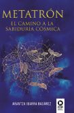 Metatrn. El camino a la sabidura csmica: un viaje por los misterios del universo con Arantza Ibarra