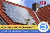 Minimizar el aumento de la luz instalando inversores solares hbridos con la domtica de Domotics and Technology