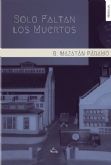 Crimen, amor y muerte: as es la nueva novela del escritor R. Mazatn Pramo, Solo faltan los muertos