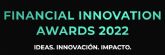 Reconocimiento al liderazgo y desarrollo FinTech: FinTech Innovation Awards presenta a los nominados de la I edicin del certamen