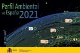 El Perfil Ambiental de Espana 2021 se presenta con ms de 100 indicadores y un nuevo formato ms accesible e intuitivo