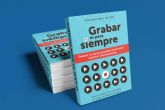 El libro sobre videomarketing, Grabar es para siempre, se ha posicionado entre los ms vendidos en distintas plataformas