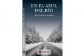 La publicacin de la novela En el azul del ro, un viaje de regreso a casa en el plano sutil, a travs de un road trip americano, por Alberto Ponce