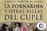 La fornarina y otras bellas del cupl, la necesaria biografa de Teresa Garca para evitar la desmemoria de un mito