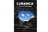 Javier Recarte Casanova publica 'Luranca', una novela histrica inspirada en esta isla canaria