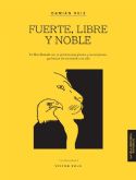 Fuerte, libre y noble un libro de autodescubrimiento