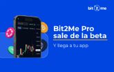 Bit2Me lanza Bit2Me Pro para dispositivos mviles iOS y Android