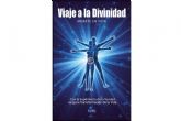 Viaje a la Divinidad, un libro con mucho potencial en estos tiempos