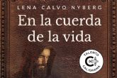 En la cuerda de la vida, la apasionante obra de Lena Calvo Nyberg publicada por Editorial Caligrama