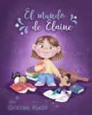 El Mundo de Elaine: un fantstico viaje para los ms pequenos que trasciende las fronteras de la fantasa y la vida real de la mano de Cristian Puello Penalo