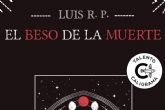 El beso de la muerte, una novedad literaria de Luis R.P. valiente y subversiva