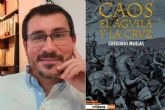 El escritor saguntino Gregorio Muelas sita CAOS. El guila y la cruz, entre las novelas histricas ms vendidas