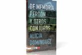 De memoria, perdn y otros conjuros de Alicia Domnguez, un libro de relatos sobre las complejas relaciones familiares