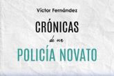 Vctor Fernndez muestra cmo es el trabajo de un polica a travs de su libro, 'Crnicas de un polica novato'