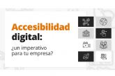 Accesibilidad digital, ?un imperativo para empresas?