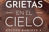 El libro Grietas en el cielo de Hctor A. Ramrez, al fin sale a la venta