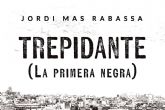 Editorial Caligrama publica Trepidante; (La primera negra), una de sus obras de ficcin ms adictivas