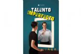 'Talento imperfecto', una novela nica en la que su autor vuelca todo su afn por hacer un gran libro